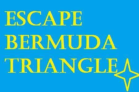 Escape Bermuda Triangle