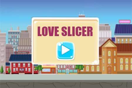 Love Slicer