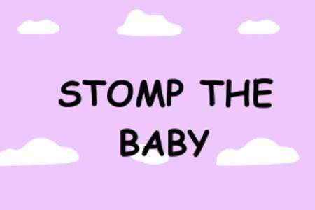 Stomp The Baby [ ! REPUBLISHED ! ]